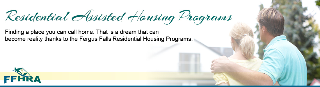 Finding a place you can call home. That is a dream that can become a reality thanks to the Fergus Falls HRA Residential Housing Programs.